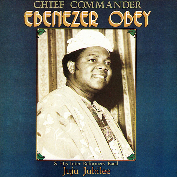 1022gramdram.ChiefCommanderEbenezerObeyJujuJubileeCover